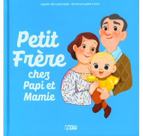 PETIT FRÈRE CHEZ PAPI ET MAMIE