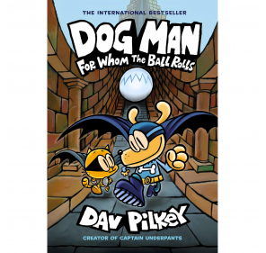 DOG MAN : FOR WHOM THE BALL...